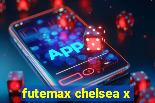 futemax chelsea x